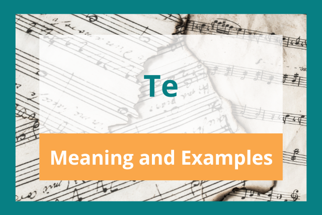What Is Te? Definition, Meaning, and Examples