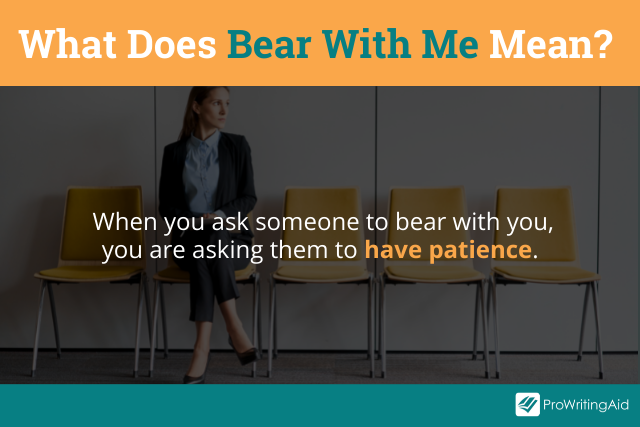 Is it bear with me or bare with me? (here's the answer)