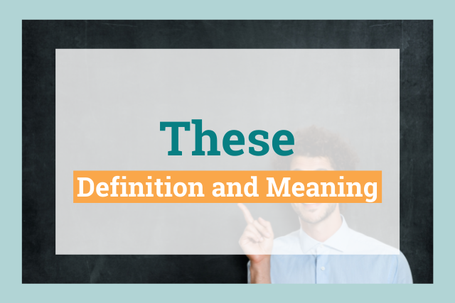 These: Definition and Meaning