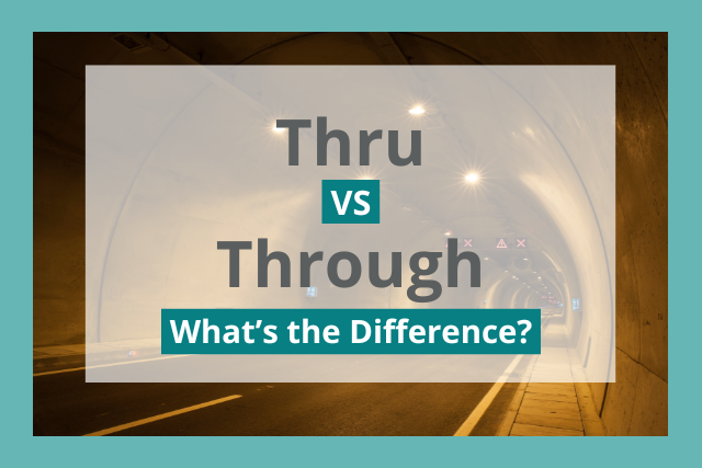 Thru vs Through: What's the Difference?