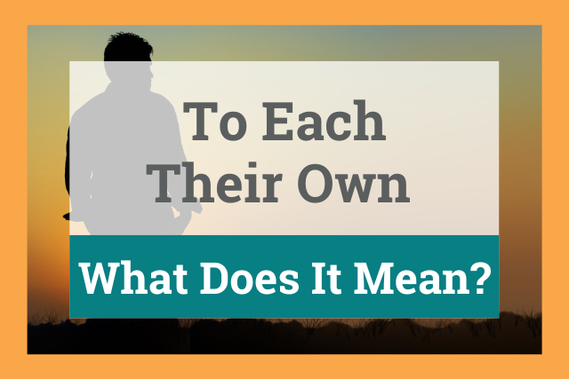 To Each Their Own: What Does It Mean?