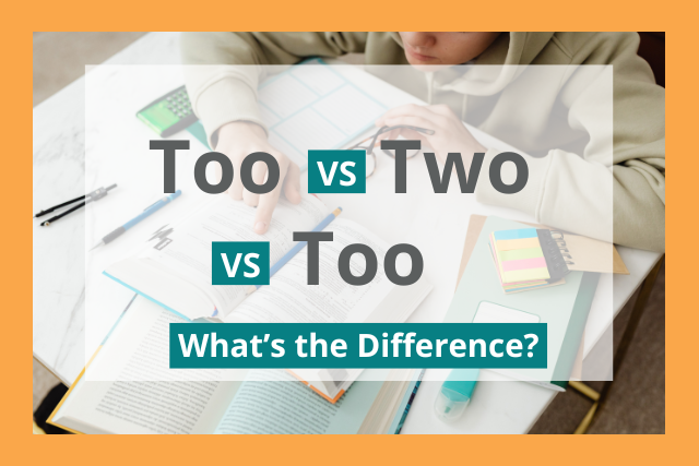 To vs Too vs Two: What's the Difference?