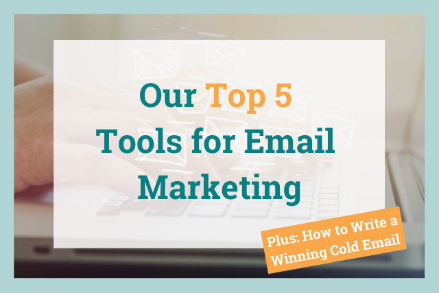 Our top 5 tools for email marketing