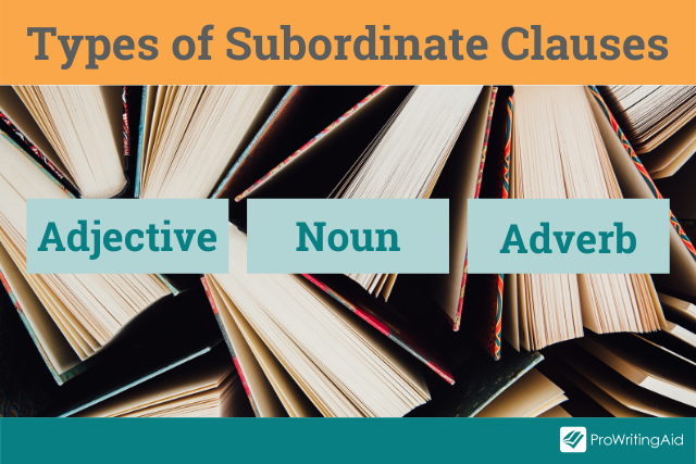 What Are The Four Types Of Subordinate Clauses