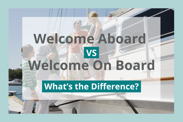 Welcome Aboard vs Welcome On Board 