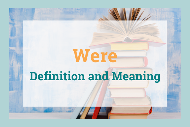 Were: Definition and Meaning