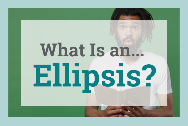 ellipsis-examples-and-meaning-the-grammar-guide