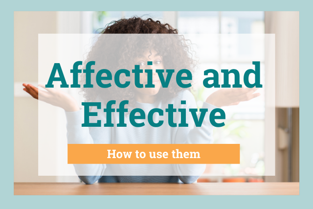 https://marketing.prowritingaid.com/when-to-use-affective-and-effective.png