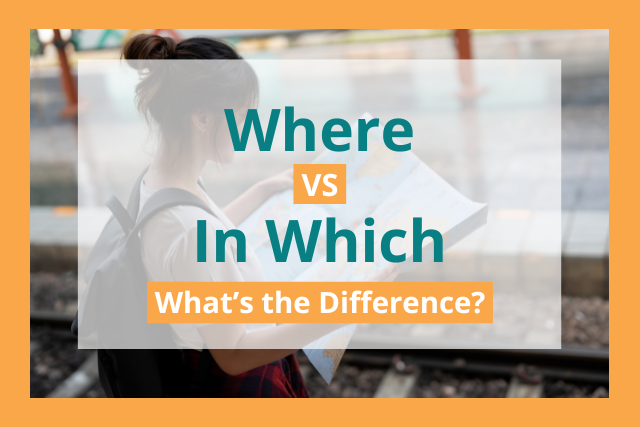 In Which vs Where: What’s the Difference (With Examples)