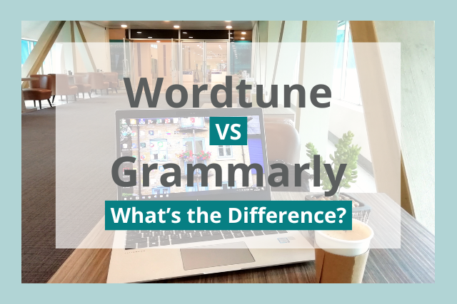 Wordtune vs Grammarly: Which Is Better for You?