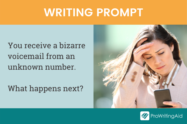 writing prompt: receiving a bizarre voicemail